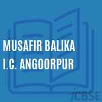 Musafir Balika I.C. Angoorpur High School Logo