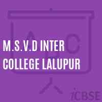 M.S.V.D Inter College Lalupur Logo