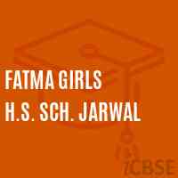 Fatma Girls H.S. Sch. Jarwal Secondary School Logo