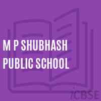 M P Shubhash Public School Logo