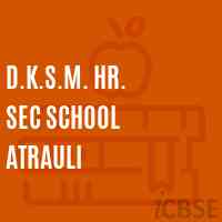 D.K.S.M. Hr. Sec School Atrauli Logo