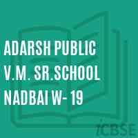 Adarsh Public V.M. Sr.School Nadbai W- 19 Logo