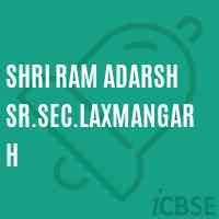 Shri Ram Adarsh Sr.Sec.Laxmangarh Senior Secondary School Logo