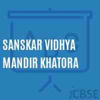 Sanskar Vidhya Mandir Khatora Middle School Logo