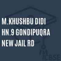 M.Khushbu Didi Hn.9 Gondipuqra New Jail Rd Middle School Logo