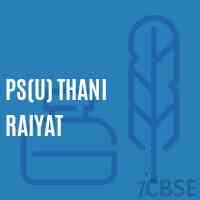 Ps(U) Thani Raiyat Primary School Logo