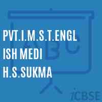 Pvt.I.M.S.T.English Medi H.S.Sukma Senior Secondary School Logo