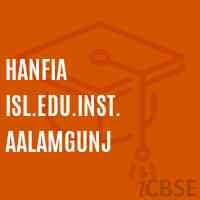 Hanfia Isl.Edu.Inst. Aalamgunj Secondary School Logo
