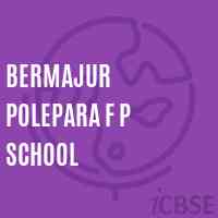 Bermajur Polepara F P School Logo