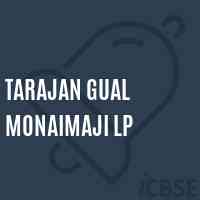 Tarajan Gual Monaimaji Lp Primary School Logo