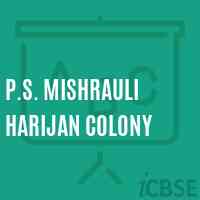 P.S. Mishrauli Harijan Colony Primary School Logo