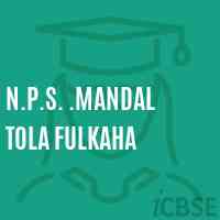 N.P.S. .Mandal Tola Fulkaha Primary School Logo