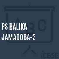 Ps Balika Jamadoba-3 Primary School Logo