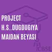 Project H.S..Dugdugiya Maidan Beyasi School Logo