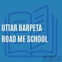 Uttar Barpeta Road Me School Logo