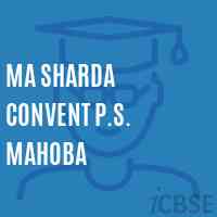 Ma Sharda Convent P.S. Mahoba Primary School Logo