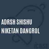 Adrsh Shishu Niketan Dangrol Primary School Logo
