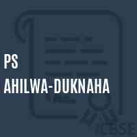 Ps Ahilwa-Duknaha Primary School Logo