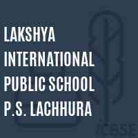 Lakshya International Public School P.S. Lachhura Logo