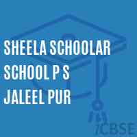 Sheela Schoolar School P S Jaleel Pur Logo
