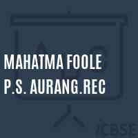 Mahatma Foole P.S. Aurang.Rec Primary School Logo