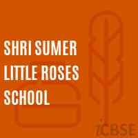 Shri Sumer Little Roses School Logo