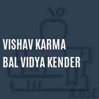 Vishav Karma Bal Vidya Kender Primary School Logo