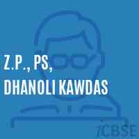 Z.P., Ps, Dhanoli Kawdas Primary School Logo