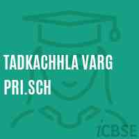 Tadkachhla Varg Pri.Sch Primary School Logo