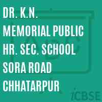 Dr. K.N. MEMORIAL PUBLIC HR. SEC. SCHOOL SORA ROAD CHHATARPUR Logo