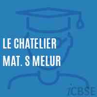 Le Chatelier Mat. S Melur Senior Secondary School Logo