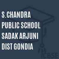 S.Chandra Public School Sadak Arjuni Dist Gondia Logo