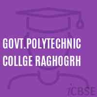 Govt.Polytechnic Collge Raghogrh College Logo