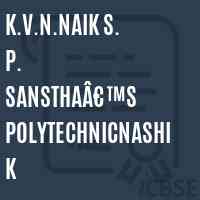 K.V.N.NAIK S. P. SANSTHAâ€™S POLYTECHNICNASHIK College Logo