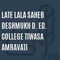 Late Lala Saheb Deshmukh D. Ed. College Tiwasa Amravati Logo