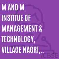 M and M Institue of Management & Technology, Village Nagri, (Sangrur) College Logo