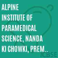 Alpine Institute of Paramedical Science, Nanda Ki Chowki, Prem Nagar , Dehradun Logo