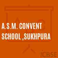 A.S.M. Convent School ,Sukhpura Logo