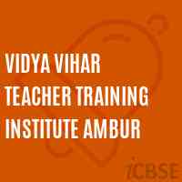 Vidya Vihar Teacher Training Institute Ambur Logo