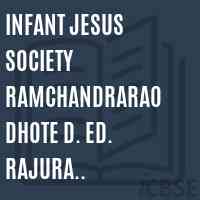 Infant Jesus Society Ramchandrarao Dhote D. Ed. Rajura Chandrapur College Logo