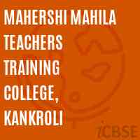 Mahershi Mahila Teachers Training College, Kankroli Logo