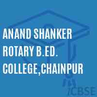 Anand Shanker Rotary B.Ed. College,Chainpur Logo