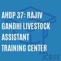 AHDP 37: Rajiv Gandhi Livestock Assistant training center College Logo