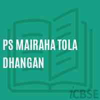 Ps Mairaha Tola Dhangan Primary School Logo
