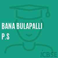 Bana Bulapalli P.S Middle School Logo