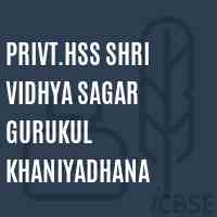 Privt.Hss Shri Vidhya Sagar Gurukul Khaniyadhana Senior Secondary School Logo