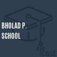 Bholad P. School Logo