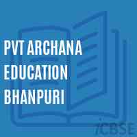 Pvt Archana Education Bhanpuri Middle School Logo