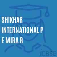 Shikhar International P E Mira R Middle School Logo