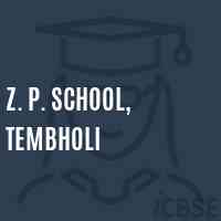 Z. P. School, Tembholi Logo